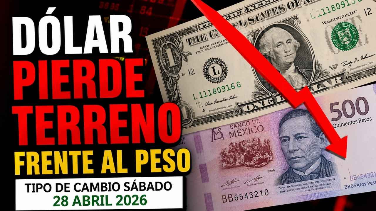 Dólar pierde terreno frente al peso: tipo de cambio sábado 28 abril 2026