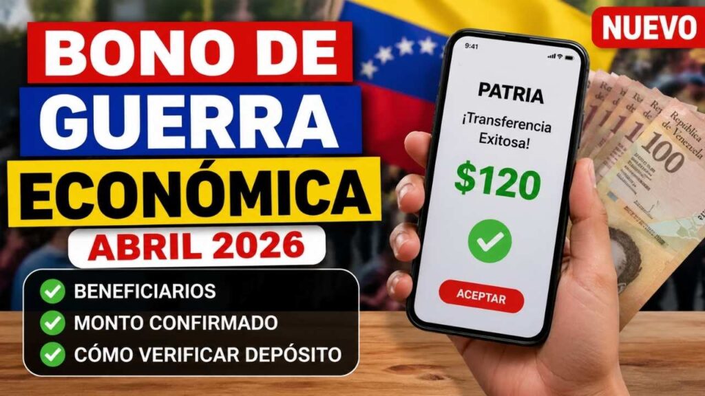 Bono de Guerra Económica abril 2026: beneficiarios, monto confirmado y cómo verificar depósito