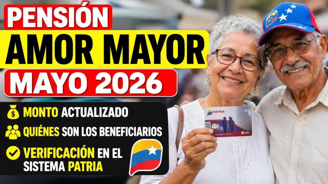 Pensión Amor Mayor mayo 2026: monto actualizado, beneficiarios y verificación en el sistema Patria
