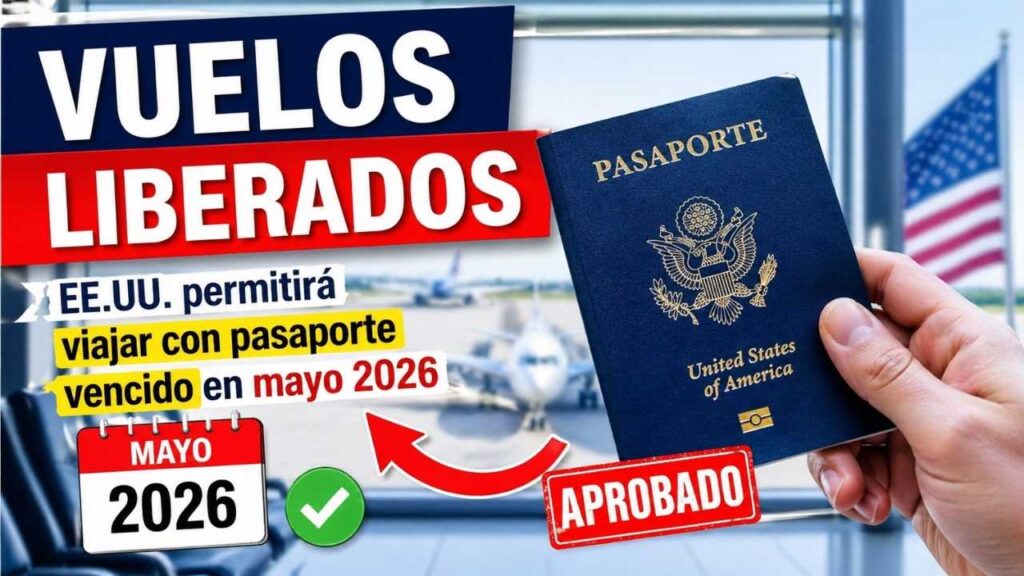 Vuelos liberados | EE.UU. permitirá viajar con pasaporte vencido en mayo 2026